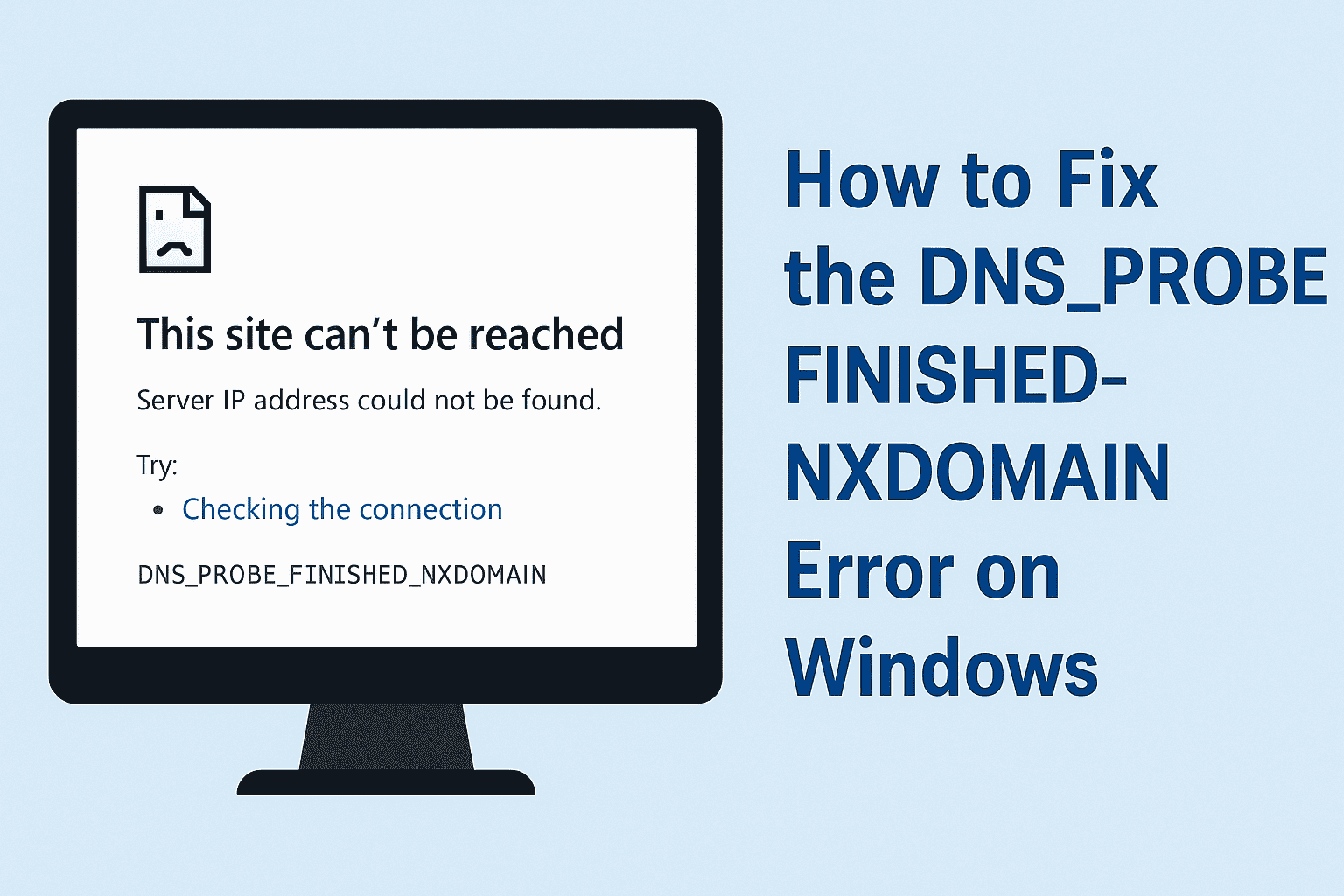 How to fix DNS_PROBE_FINISHED_NXDOMAIN error on Windows 10 and Windows 11 in Chrome, Edge and Firefox